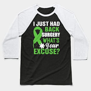 I just had back surgery whats your excuse Baseball T-Shirt